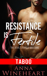 Taboo warning! Noncon. Resistance is Fertile