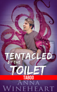 Tentacled by the Toilet