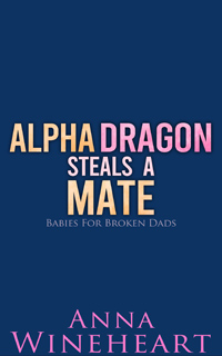 Alpha Dragon Steals A Mate - Preorder now!